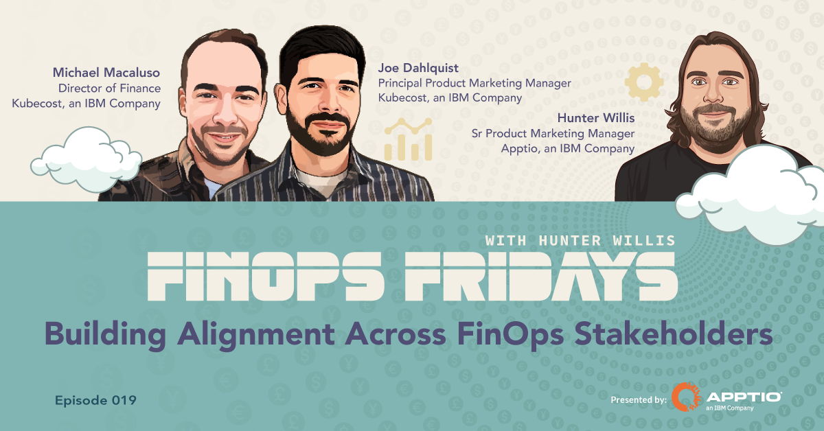Building Alignment Across Finops Stakeholders Apptio